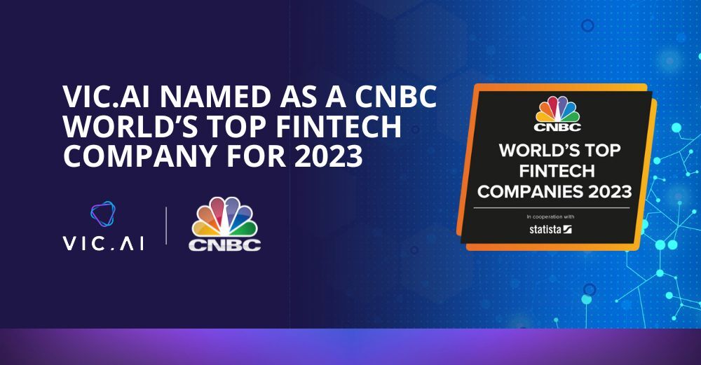 Vic.ai Named as a CNBC World’s Top Fintech Company for 2023